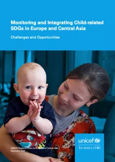 Cover This brief summarises the findings of a mapping exercise that reviewed the status of the child-related SDG targets and indicators in the Europe and Central Asia (ECA) region, focusing on the following: progress with data availability and data sources; and the integration of national policies and programmes. The ECA region encompasses 55 countries and territories with great context diversity. Some countries in the region have seen conflict or civil strife in recent years, including the current conflict